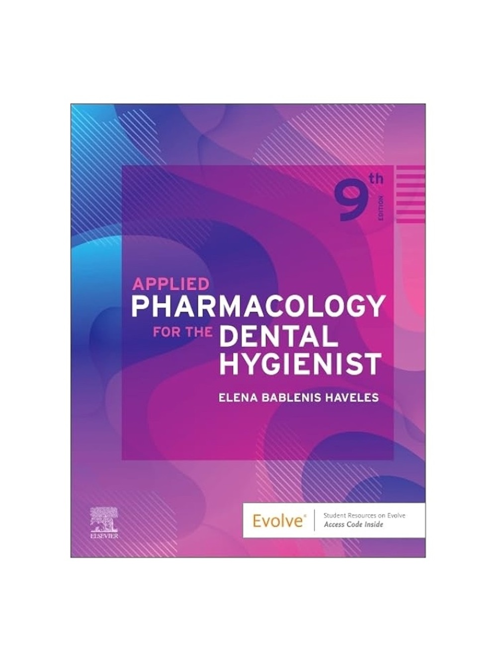 APPLIED
PHARMACOLOGY
FOR THE DENTAL HYGIENIST 9TH EDITION